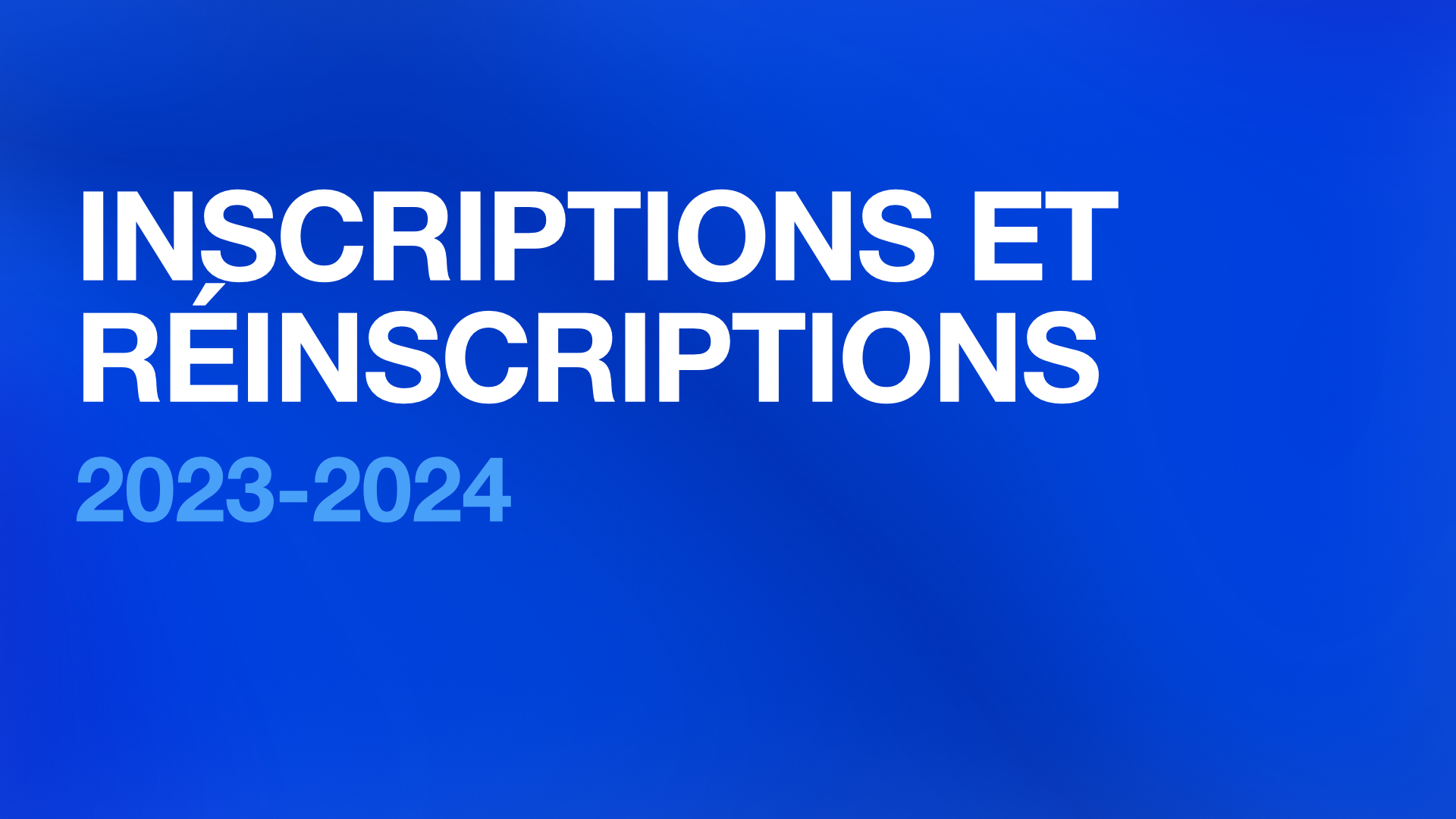 INSCRIPTIONS ET RÉINSCRIPTIONS RENTRÉE 2023-2024